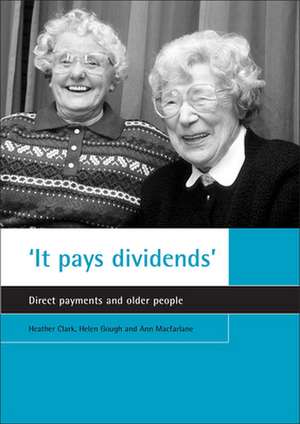 'It pays dividends': Direct payments and older people de Heather Clark