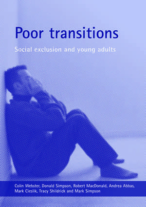 Poor Transitions: Social Exclusion and Young Adults de Colin Webster