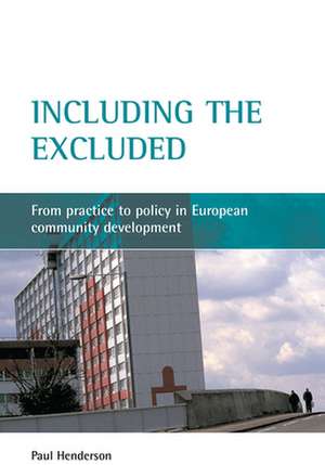 Including the excluded – From practice to policy i n European community development de Paul Henderson