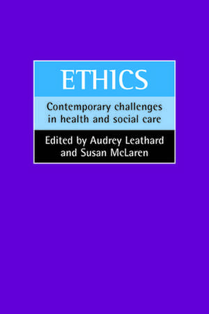 Ethics – Contemporary challenges in health and soc ial care de Audrey Leathard