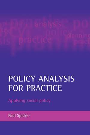 Policy analysis for practice – Applying social pol icy de Paul Spicker