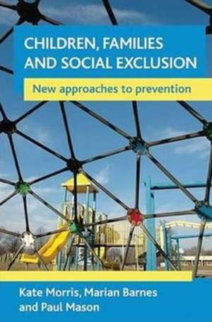 Children, families and social exclusion – New appr oaches to prevention de Kate Morris