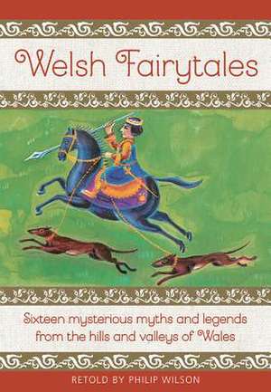 Welsh Fairytales de Philip Wilson