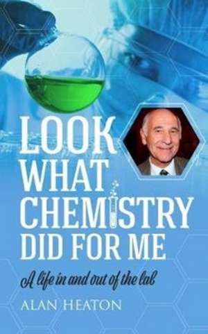 Look What Chemistry Did For Me de Alan Heaton