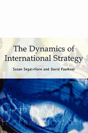 The Dynamics of International Strategy de Susan Segal-Horn