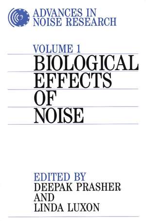 Advances in Noise Research 1 – Biological Effects of Noise de D Prasher