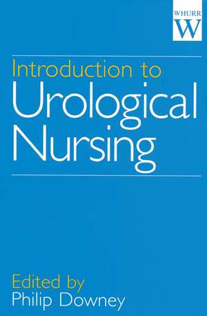 Introduction to Urological Nursing de P Downey