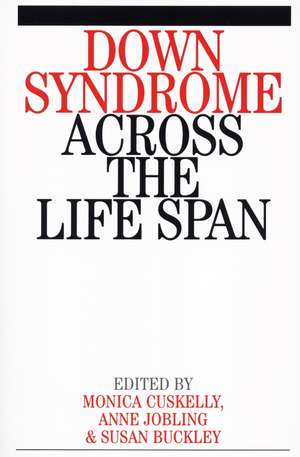 Down Syndrome Across the Life Span de M Cuskelly