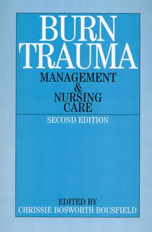 Burn Trauma de Chrissie Bosworth-Bousfield