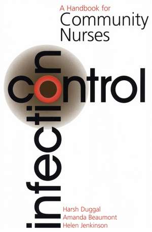 Infection Control – A Handbook for Community Nurses de H Duggall