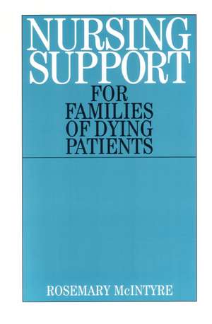 Nursing Support for Families of Dying Patients de R McIntyre