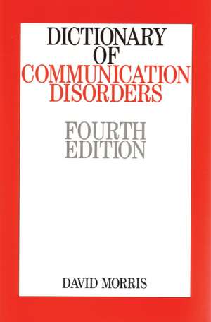 Dictionary of Communication Disorders 4e de D Morris