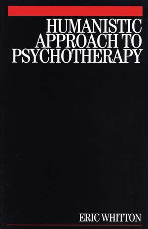 Humanistic Approach to Psychotherapy de E Whitton