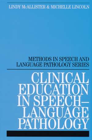 Clinical Education in Speech Pathology de L McAllister