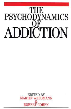 The Psychodynamics of Addiction de M Weegmann