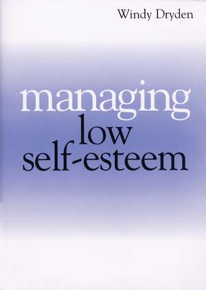 Managing Low Self Esteem de W Dryden