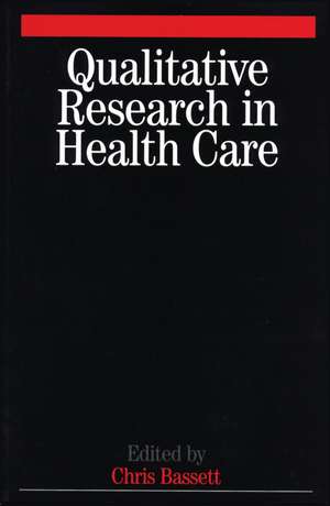 Qualitative Research in Health Care de C Bassett