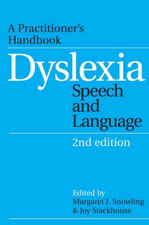 Dyslexia, Speech and Language – A Practitioner′s Handbook 2e de MJ Snowling