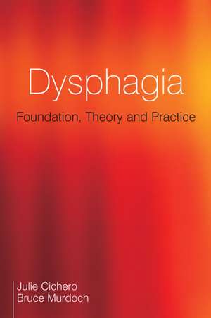 Dysphagia – Foundation, Theory and Practice de J Cichero