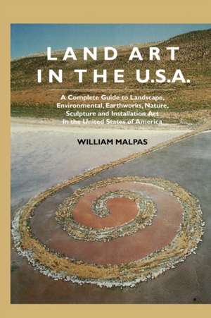 Land Art in the U.S. de William Malpas