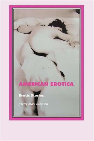 American Erotica de Jeremy Mark Robinson