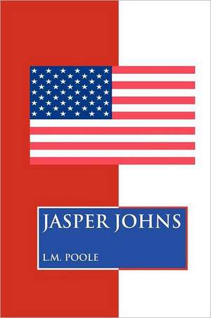 Jasper Johns de L. M. Poole