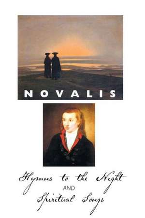 Hymns to the Night and Spiritual Songs de Novalis