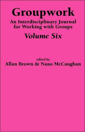 Groupwork Volume Six de A. Brown