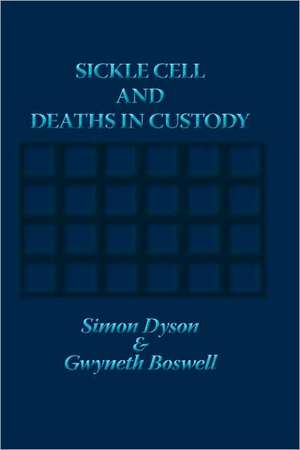 Sickle Cell and Deaths in Custody de Simon Dyson