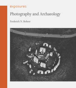 Photography and Archaeology de Frederick N. Bohrer