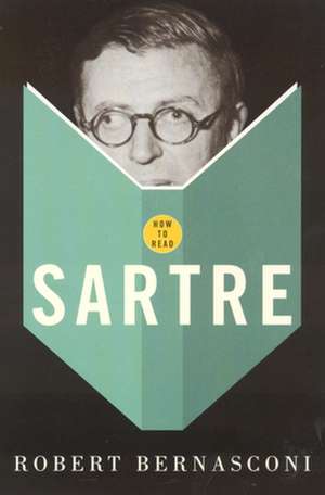 How to Read Sartre de Robert Bernasconi