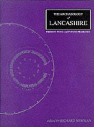 The Archaeology of Lancashire de David C. A. Shotter