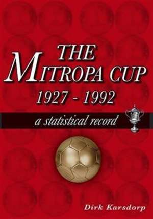 The Mitropa Cup 1927-1992 de Dirk Karsdorp