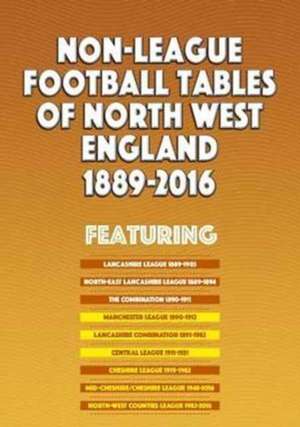 Blakeman, M: Non-League Football Tables of North West Englan