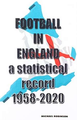 Football in England 1958-2020 de Michael Robinson