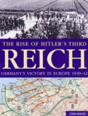 Bishop, C: The Rise of Hitler's Third Reich