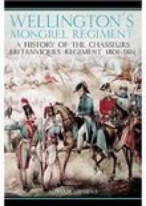 Wellington's Mongrel Regiment de Alistair Nichols