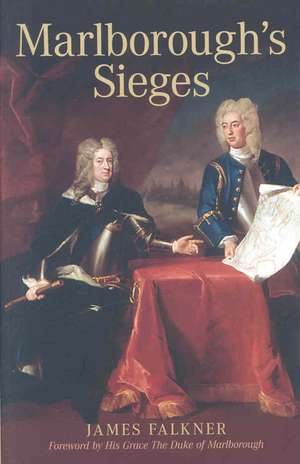 Marlborough's Sieges de James Falkner