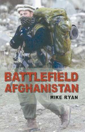 Battlefield Afghanistan de Mike Ryan