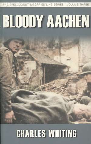 Bloody Aachen de Charles Whiting