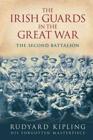 The Irish Guards in the Great War: The Second Battalion de Rudyard Kipling