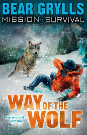 Mission Survival 2: Way of the Wolf de Bear Grylls