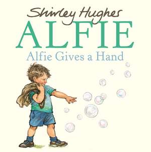 Alfie Gives a Hand de Shirley Hughes