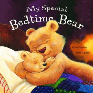 My Special Bedtime Bear de Claire Freedman