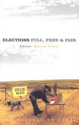 Elections: Full, Free and Fair de R. Parkinson