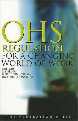 OHS Regulation for a Changing World of Work de Elizabeth Bluff