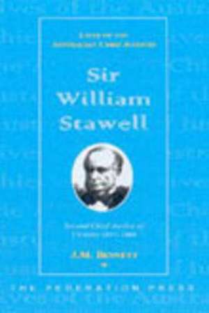 Sir William Stawell: Second Chief Justice of Victoria 1857-1886 de J M Bennett