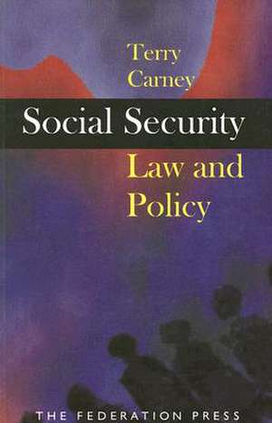 Social Security Law and Policy de Terry Carney