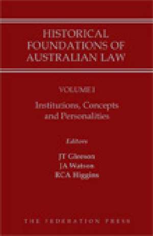 Historical Foundations of Australian Law - Volume I de Justin Gleeson