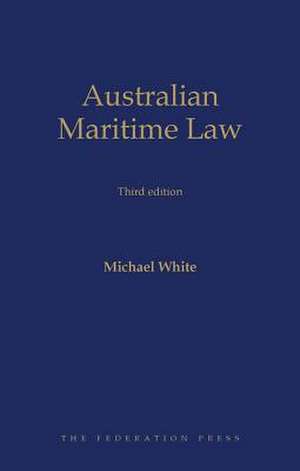 Australian Maritime Law de Michael White